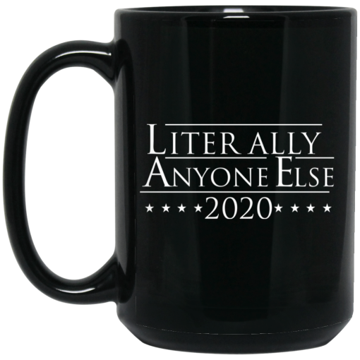 Literally Anyone Else 2020 Mug Literally Anyone Else 2020 Mug