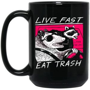 Live Fast Eat Trash Living The Life Mug 3
