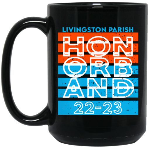 Livingston Parish Hon Orb And 22 23 Mug Livingston Parish Hon Orb And 22 23 Mug