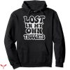 Lost In My Own Thoughts Hoodie Aesthetic Positivity