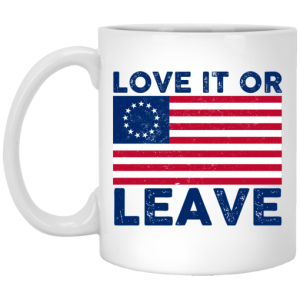 Love It Or Leave Betsy Ross American Flag Mug 3