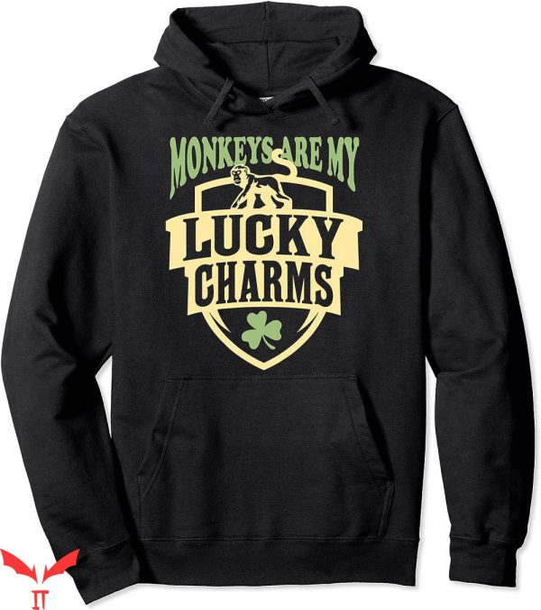 Lucky Charm Hoodie Monkeys Are My Lucky Charms Hoodie