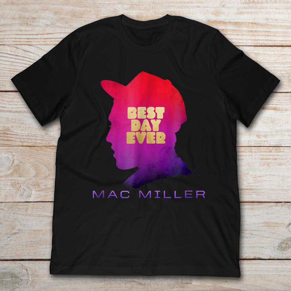 Mac Miller Best Day Ever Shirt - Apparel, Mug, Home Decor - Perfect Gift For Everyone Mac Miller Best Day Ever Shirt - Apparel, Mug, Home Decor - Perfect Gift For Everyone