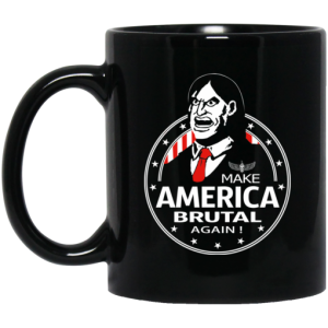 Make America Brutal Again Mug 3