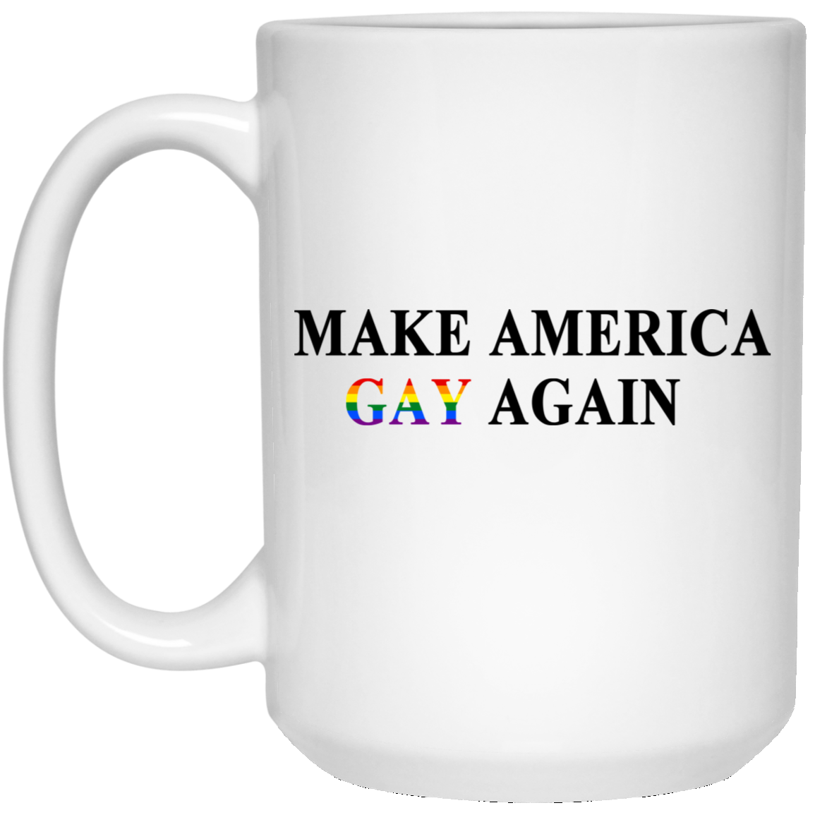 Make America Gay Again Mug Make America Gay Again Mug