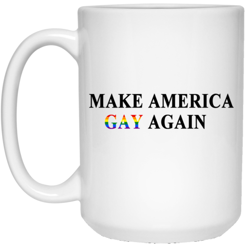 Make America Gay Again Mug Make America Gay Again Mug