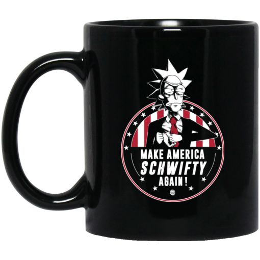 Make America Schwifty Again Mug Make America Schwifty Again Mug
