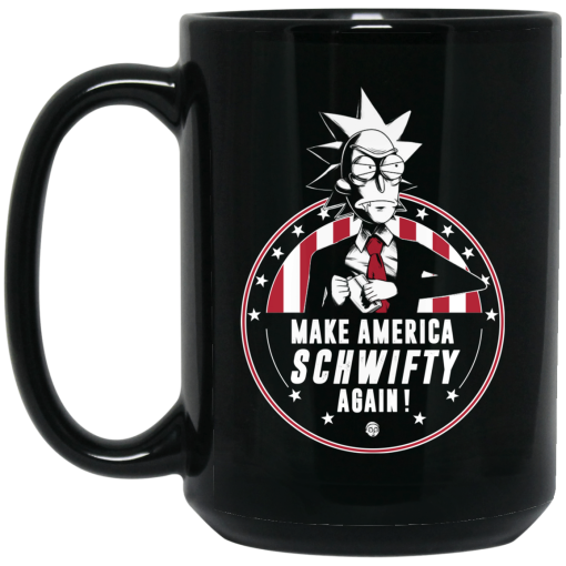 Make America Schwifty Again Mug Make America Schwifty Again Mug