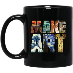 Make Art – Funny Artist Artistic Humor Painting Cool Mug
