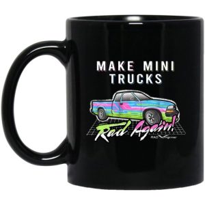 Make Mini Trucks Rad Again Mug 3