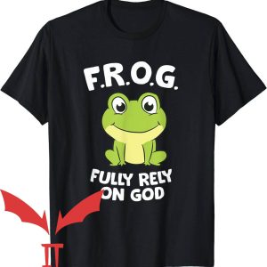 Man I Love Frogs T-Shirt Fully Rely On God