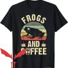 Man I Love Frogs T-Shirt I Like Frogs And Coffee