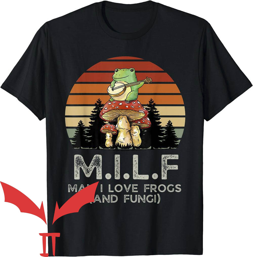 Man I Love Frogs T-Shirt I Love Frogs And Fungi Man I Love Frogs T-Shirt I Love Frogs And Fungi