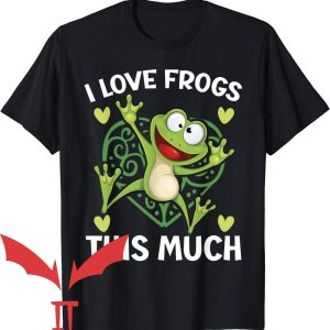 Man I Love Frogs T-Shirt I Love Frogs This Much
