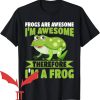 Man I Love Frogs T-Shirt I’m Awesome I’m A Frog