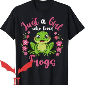 Man I Love Frogs T-Shirt Just a Girl Who Loves Frogs