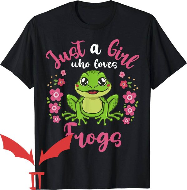 Man I Love Frogs T-Shirt Just a Girl Who Loves Frogs