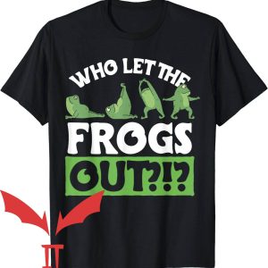 Man I Love Frogs T-Shirt Who Let the Frogs Out