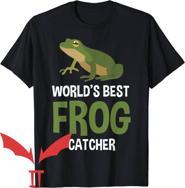 Man I Love Frogs T-Shirt World’s Best Frog Catcher