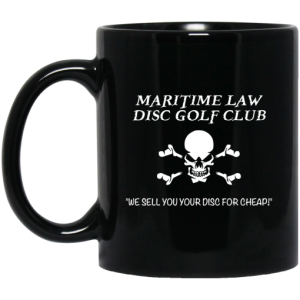 Maritime Law Disc Golf Club We Sell You Your Disc For Cheap Mug 3