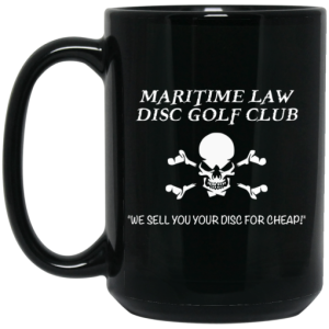 Maritime Law Disc Golf Club We Sell You Your Disc For Cheap Mug 4