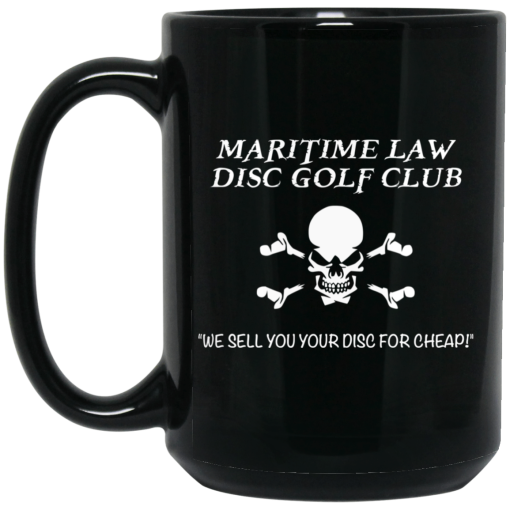 Maritime Law Disc Golf Club We Sell You Your Disc For Cheap Mug Maritime Law Disc Golf Club We Sell You Your Disc For Cheap Mug