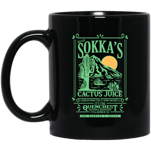 Master Sokka's Cactus Juice It's The Quenchest Nothing Quenchier Mug Master Sokka's Cactus Juice It's The Quenchest Nothing Quenchier Mug