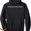 Mature People Are Weenies Hoodie Humorous Quote Trending