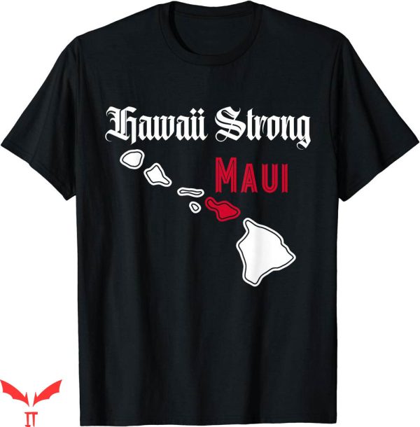 Maui Strong Fundraiser T-shirt Hawaii Strong Maui T-shirt