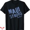 Maui Strong Fundraiser T-shirt Maui Hawaii Strong T-shirt