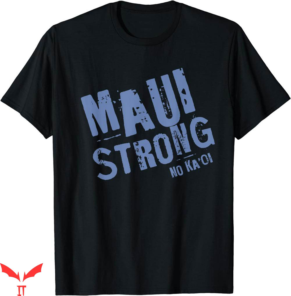 Maui Strong Fundraiser T-shirt Maui Hawaii Strong T-shirt Maui Strong Fundraiser T-shirt Maui Hawaii Strong T-shirt