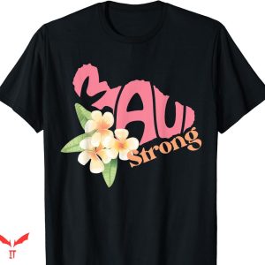 Maui Strong T-shirt Maui Hawaii Strong