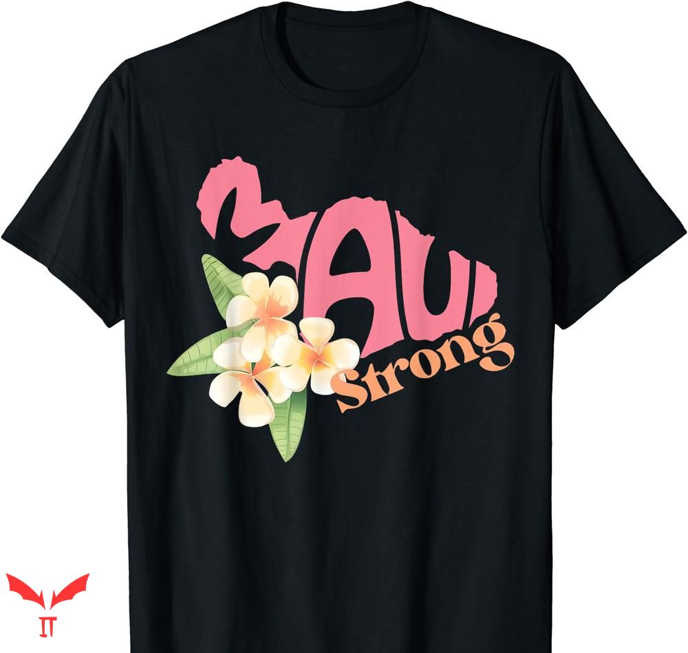 Maui Strong T-shirt Maui Hawaii Strong Maui Strong T-shirt Maui Hawaii Strong
