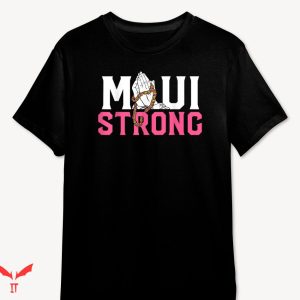 Maui Strong T-shirt Simple Trending