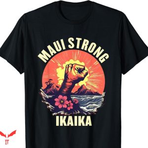 Maui Strong T-shirt Vintage Ikaika Strong Maui