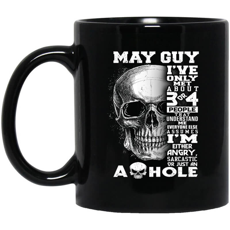 May Guy I've Only Met About 3 Or 4 People Mug May Guy I've Only Met About 3 Or 4 People Mug