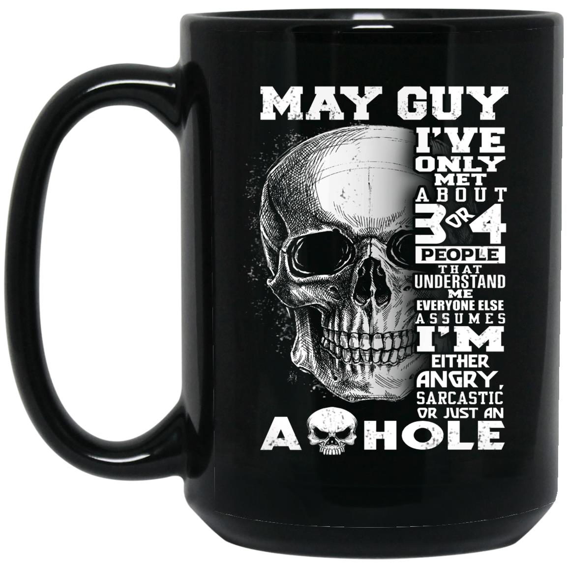 May Guy I've Only Met About 3 Or 4 People Mug May Guy I've Only Met About 3 Or 4 People Mug