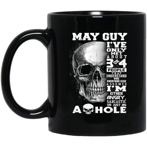 May Guy I've Only Met About 3 Or 4 People Mug May Guy I've Only Met About 3 Or 4 People Mug