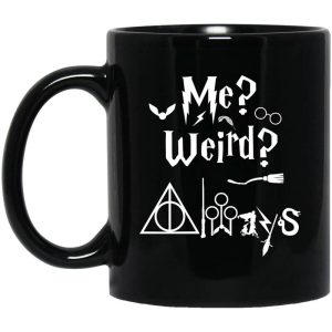 Me Weird Always – Harry Potter Mug