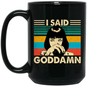 Mia Wallace I Said Goddamn Mug