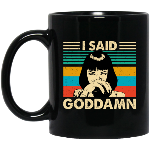 Mia Wallace I Said Goddamn Mug Mia Wallace I Said Goddamn Mug