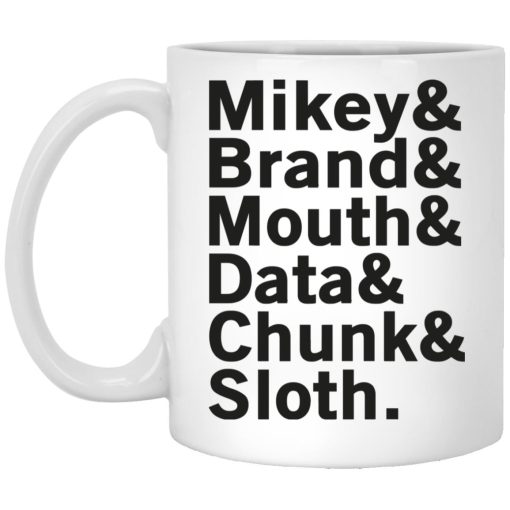 Mikey & Brand & Mouth & Data & Chunk & Sloth Mug Mikey & Brand & Mouth & Data & Chunk & Sloth Mug