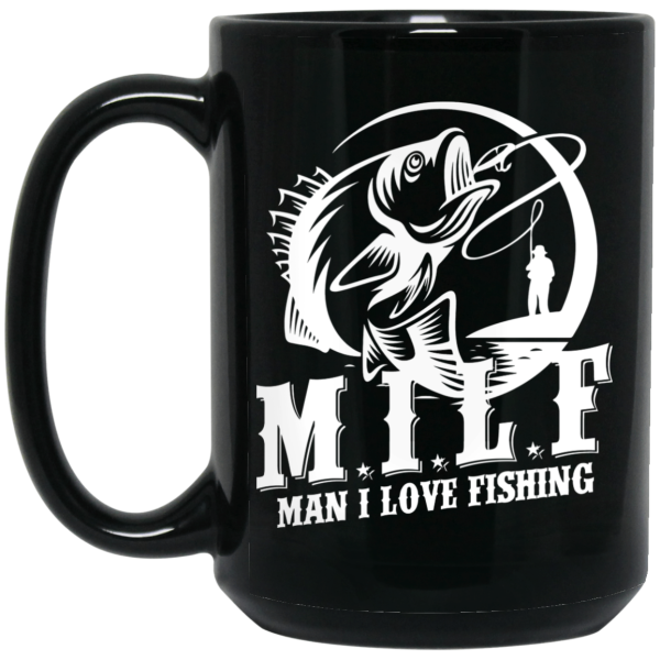 Milf Man I Love Fishing Mug