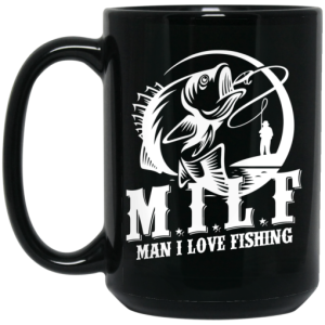 Milf Man I Love Fishing Mug 4