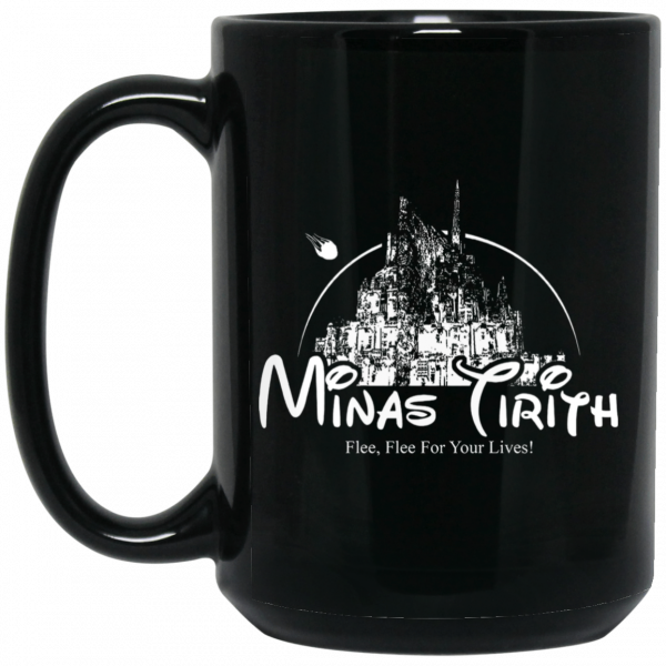 Minas Tirith Flee Flee For Your Lives 11 15 oz Mug Minas Tirith Flee Flee For Your Lives 11 15 oz Mug