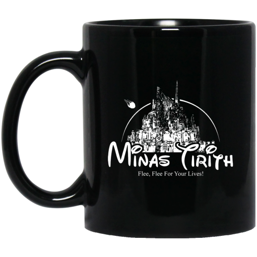 Minas Tirith Flee Flee For Your Lives Mug Minas Tirith Flee Flee For Your Lives Mug