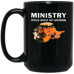 Ministry Jesus Built My Hotrod Mug
