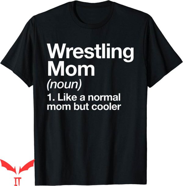 Mom Wrestling T-Shirt Definition Funny Sassy Sports