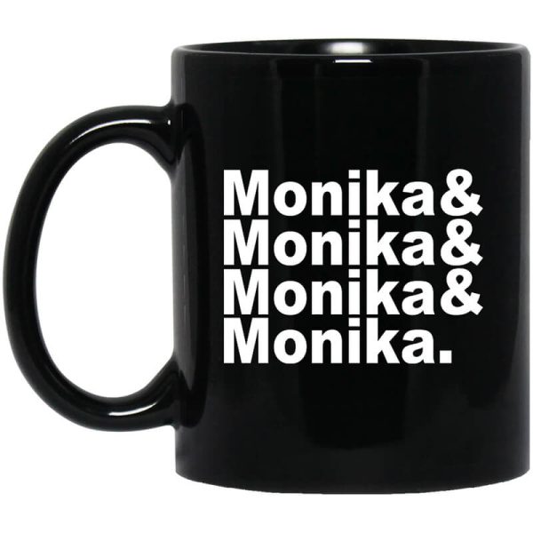 Monika & Monika & Monika & Monika Mug