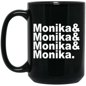 Monika Monika Monika Monika Mug 4